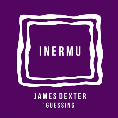 james dexter guessing original mix zippyshare|Guessing .